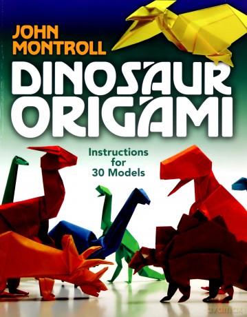 Dinosaur Origami (Dover Origami Papercraft) - John Montroll [KSIĄŻKA]
