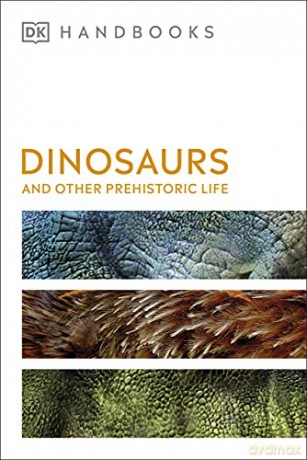 Dinosaurs and Other Prehistoric Life (DK Handbooks) [KSIĄŻKA]