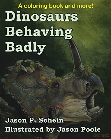 Dinosaurs Behaving Badly - Bighorn Basin Paleontological Institute [KSIĄŻKA]