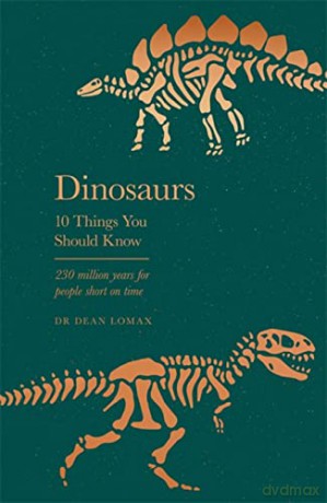 Dinosaurs: 10 Things You Should Know - Dr Dean Lomax [KSIĄŻKA]