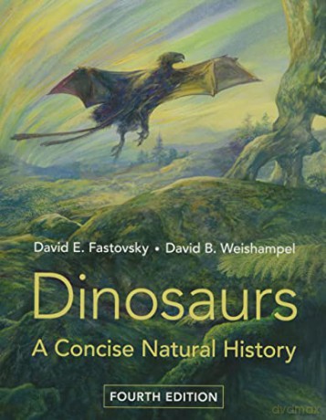 Dinosaurs: A Concise Natural History - David E. Fastovsky [KSIĄŻKA]