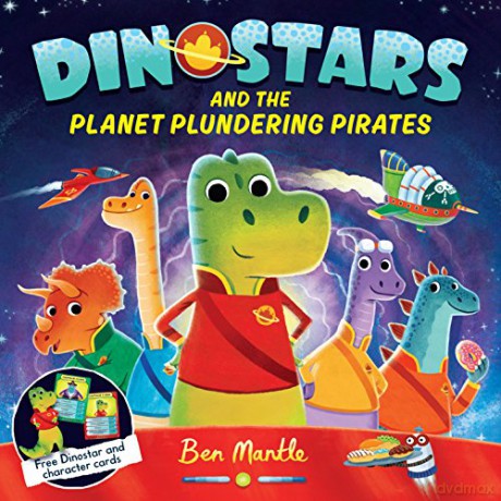 Dinostars and the Planet Plundering Pirates (Dinostars, 1) - Ben Mantle [KSIĄŻKA]
