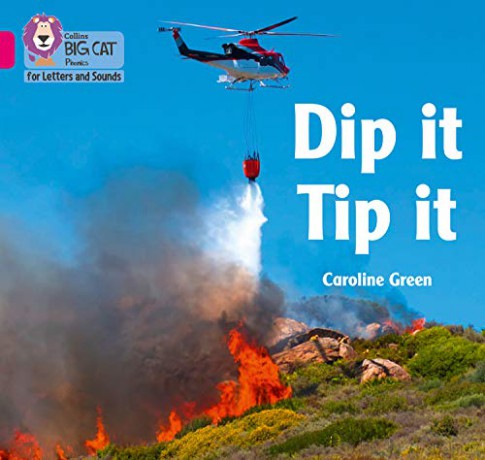 Dip it Tip it: Band 01A/Pink A (Collins Big Cat Phonics for Letters and Sounds) - Caroline Green [KSIĄŻKA]