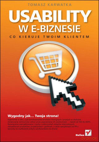 Usability w e-biznesie. Co kieruje Twoim klientem? [KSIĄŻKA]