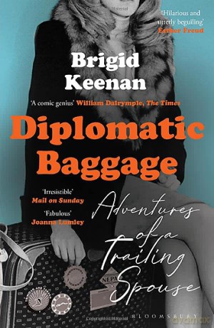 Diplomatic Baggage: Adventures of a Trailing Spouse - Brigid Keenan [KSIĄŻKA]