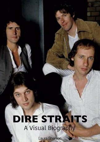 Dire Straits: A Visual Biography - Laura Shenton [KSIĄŻKA]