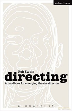 Directing - a Handbook for Emerging Theatre Directors (Backstage) - Rob Swain [KSIĄŻKA]
