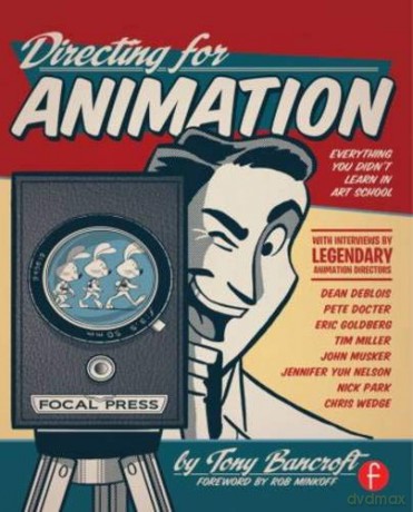 Directing for Animation: Everything You Didn't Learn in Art School - Tony Bancroft [KSIĄŻKA]
