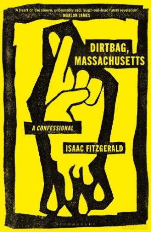 Dirtbag, Massachusetts: A Confessional - Isaac Fitzgerald [KSIĄŻKA]