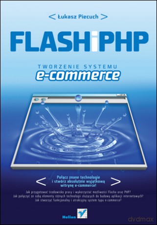 Flash i PHP. Tworzenie systemu e-commerce [KSIĄŻKA]