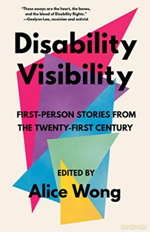 Disability Visibility: First-Person Stories from the Twenty-First Century - Alice Wong [KSIĄŻKA]