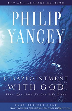 Disappointment with God: Three Questions No One Asks Aloud - Yancey Philip [KSIĄŻKA]