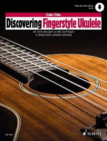 Discovering Fingerstyle Ukulele Vol.1: An Introduction to the Technique of Fingerstyle Ukulele Playing - Colin Tribe [KSIĄŻKA]