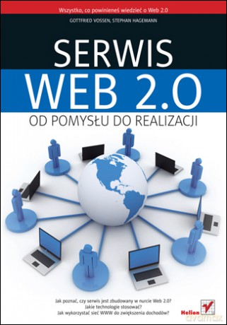 Serwis Web 2.0. Od pomysłu do realizacji [KSIĄŻKA]