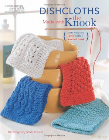 Dishcloths Made with the Knook (Leisure Arts #5585) (Leisure Arts) (Now You Can Knit with a Crochet Hook!) - Starla Kramer [KSIĄŻKA]