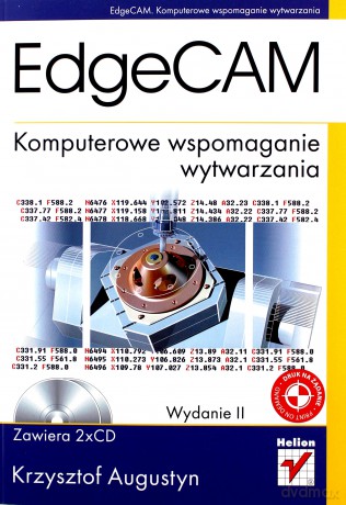 EdgeCAM. Komputerowe wspomaganie wytwarzania. Wydanie II [KSIĄŻKA]