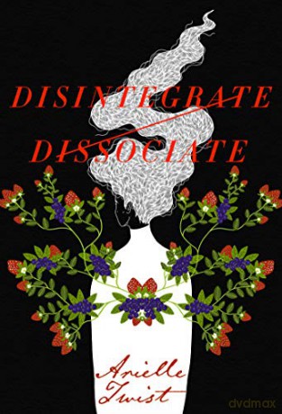 Disintegrate/Dissociate - Arielle Twist [KSIĄŻKA]