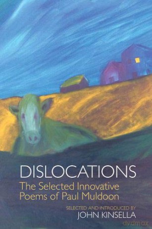 Dislocations: The Selected Innovative Poems of Paul Muldoon - John Kinsella [KSIĄŻKA]