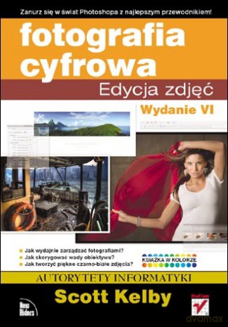 Fotografia cyfrowa. Edycja zdjęć. Wydanie VI [KSIĄŻKA]