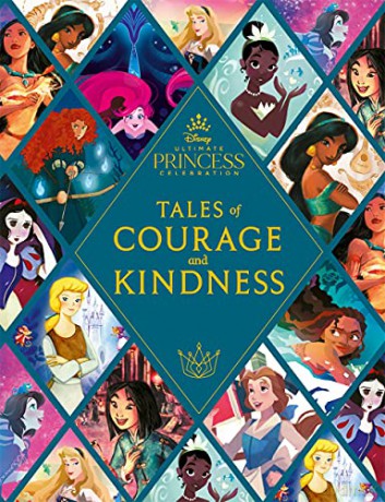 Disney Princess: Tales of Courage and Kindness: A stunning new Disney Princess treasury featuring 14 original illustrated stories - Walt Disney Company Ltd. [KSIĄŻKA]
