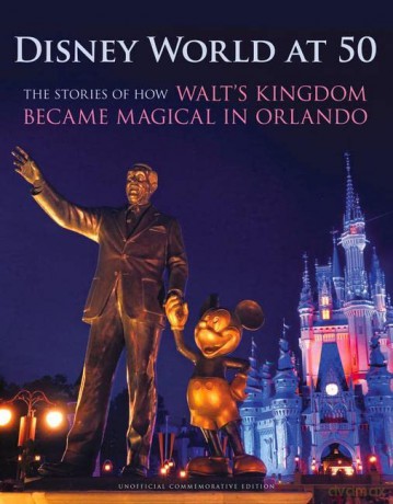 Disney World at 50: The Stories of How Walt's Kingdom Became Magic in Orlando - Orlando Sentinel [KSIĄŻKA]
