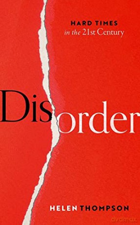 Disorder: Hard Times in the 21st Century - Helen Thompson [KSIĄŻKA]