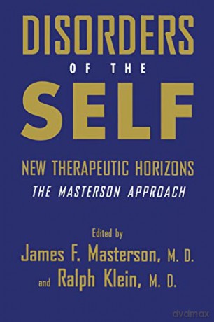 Disorders of the Self: New Therapeutic Horizons: The Masterson Approach - M.D. James F. Masterson [KSIĄŻKA]