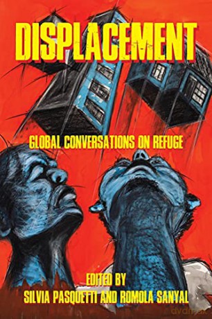 Displacement: Global Conversations on Refuge (Manchester University Press) - Romola Sanyal Silvia Pasquetti [KSIĄŻKA]
