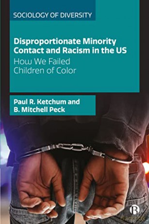Disproportionate Minority Contact and Racism in the US: How We Failed Children of Color (Sociology of Diversity) - Paul R. Ketchum [KSIĄŻKA]