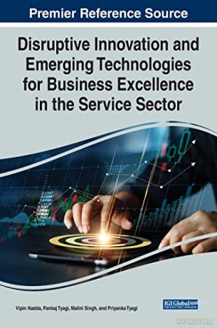 Disruptive Innovation and Emerging Technologies for Business Excellence in the Service Sector (e-Book Collection - Copyright 2022) - Vipin Nadda [KSIĄŻKA]