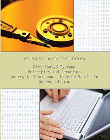 Distributed Systems: Pearson New International Edition: Principles and Paradigms - Maarten Van Steen [KSIĄŻKA]