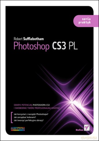 Photoshop CS3 PL. Seria praktyk [KSIĄŻKA]