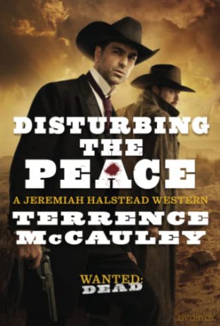 Disturbing the Peace (A Jeremiah Halstead Western (#2)) - Terrence McCauley [KSIĄŻKA]