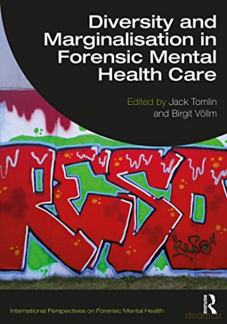 Diversity and Marginalisation in Forensic Mental Health Care (International Perspectives on Forensic Mental Health) - Jack Tomlin [KSIĄŻKA]