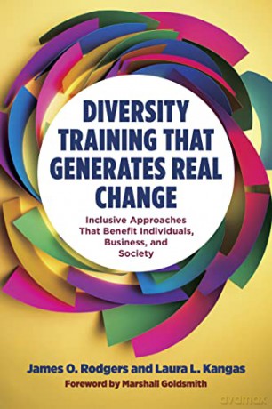 Diversity Training That Generates Real Change: Inclusive Approaches That Benefit Individuals, Business, and Society - James O. Rodgers [KSIĄŻKA]