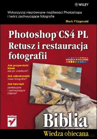 Photoshop CS4 PL. Retusz i restauracja fotografii. Biblia [KSIĄŻKA]