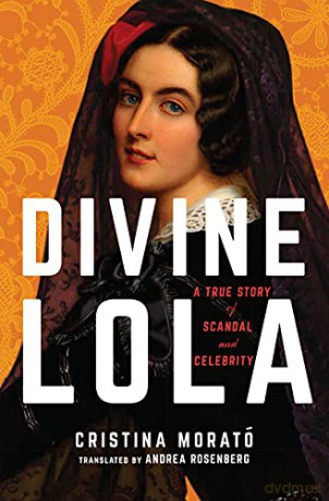 Divine Lola: A True Story of Scandal and Celebrity - Cristina Morató [KSIĄŻKA]