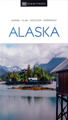 DK Eyewitness Alaska (Travel Guide) - DK Eyewitness [KSIĄŻKA]