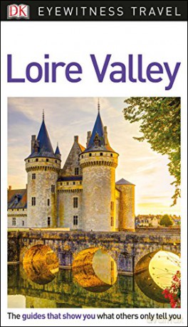 DK Eyewitness Loire Valley (Travel Guide) - DK Eyewitness [KSIĄŻKA]