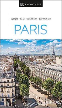 DK Eyewitness Paris: inspire, plan, discover, experience (Travel Guide) - DK Eyewitness [KSIĄŻKA]