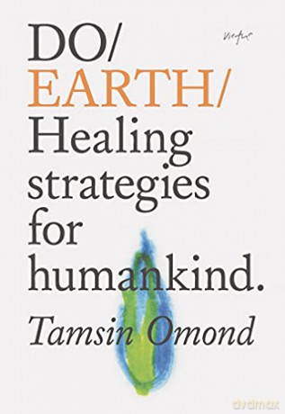 Do Earth: Healing Strategies for Humankind (Do Book) - Tamsin Omond [KSIĄŻKA]