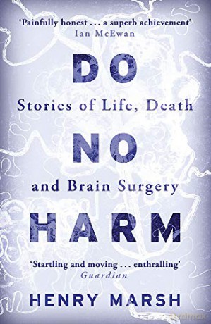 Do No Harm: Stories of Life, Death and Brain Surgery - Henry Marsh [KSIĄŻKA]