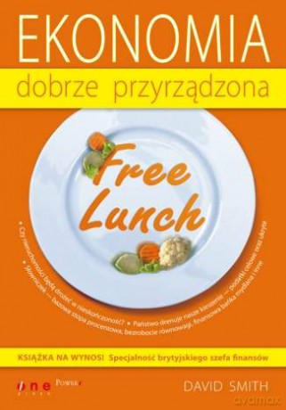 Free Lunch. Ekonomia dobrze przyrządzona [KSIĄŻKA]
