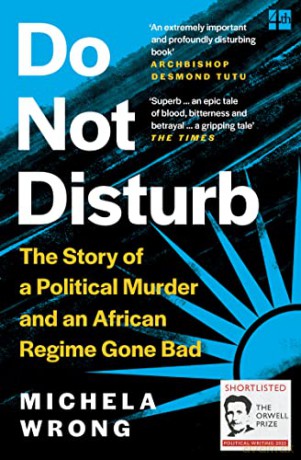 Do Not Disturb: The Story of a Political Murder and an African Regime Gone Bad - Michela Wrong [KSIĄŻKA]