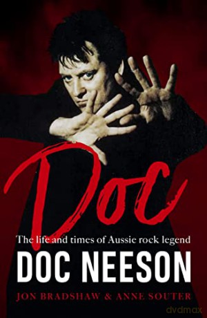 Doc: The life and times of Aussie rock legend Doc Neeson - Jon Bradshaw [KSIĄŻKA]
