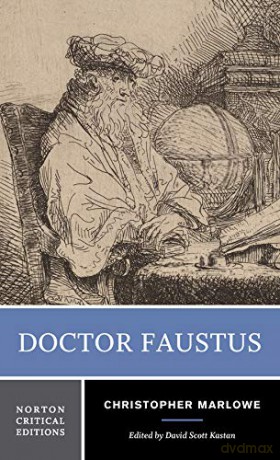 Doctor Faustus: A Two-Text Edition (A-Text, 1604; B-Text, 1616) Contexts And Sources Criticism (Norton Critical Editions) - Christopher Marlowe [KSIĄŻKA]