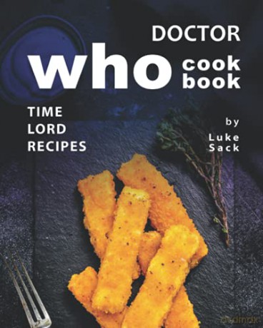Doctor Who Cookbook: Time Lord Recipes - Luke Sack [KSIĄŻKA]