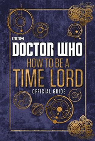 Doctor Who: How to be a Time Lord - the Official Guide - Craig Donaghy [KSIĄŻKA]