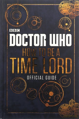 Doctor Who: How to be a Time Lord - the Official Guide - Craig Donaghy [KSIĄŻKA]