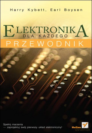 Elektronika dla każdego. Przewodnik [KSIĄŻKA]